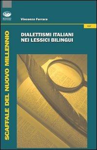 Dialettismi italiani nei lessici bilingui - Vincenzo Ferrara - Libro Bonanno 2013, Scaffale del nuovo millennio | Libraccio.it