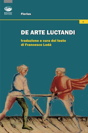 Florius. De arte luctandi  - Libro Bonanno 2014 | Libraccio.it