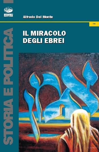Il miracolo degli ebrei - Alfonso Del Monte - Libro Bonanno 2014, Storia e politica | Libraccio.it