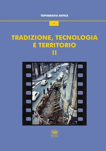 Tradizione, tecnologia e territorio. Vol. 2  - Libro Bonanno 2014, Topografia antica | Libraccio.it