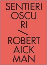 Sentieri oscuri. Tutti i racconti fantastici. Vol. 1 - Robert Aickman - Libro Edizioni Hypnos 2012, Biblioteca dell'immaginario | Libraccio.it