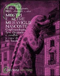 Mostri e altre meraviglie nascoste. Criptozoologia tra finzione e realtà  - Libro Edizioni Hypnos 2014, Impronte | Libraccio.it