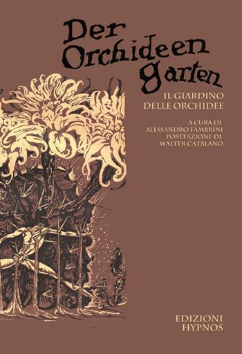 Der Orchideengarten. Il giardino delle orchidee  - Libro Edizioni Hypnos 2016, Mirabilia | Libraccio.it