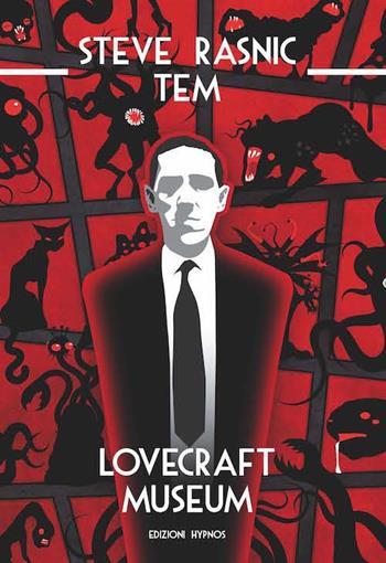 Lovecraft museum - Steve Rasnic Tem - Libro Edizioni Hypnos 2016, Visioni | Libraccio.it