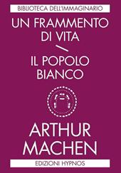 Un frammento di vita-Il popolo bianco