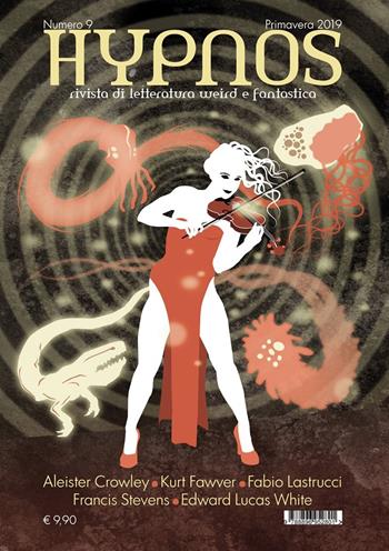 Hypnos. Rivista di letteratura weird e fantastica (2019). Vol. 9 - Aleister Crowley, Kurt Fawver - Libro Edizioni Hypnos 2019 | Libraccio.it