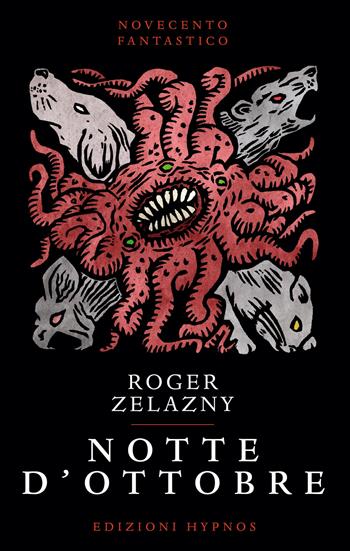 Notte d'ottobre - Roger Zelazny - Libro Edizioni Hypnos 2020 | Libraccio.it