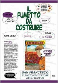 San Francesco. Il protettore degli italiani. Con adesivi. Ediz. multilingue  - Libro Scribacchino 2010, Raccontiamo | Libraccio.it