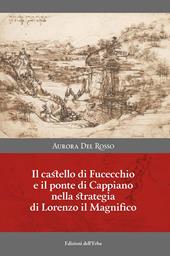 Il castello di Fucecchio e il ponte di Cappiano nella strategia di Lorenzo il Magnifico