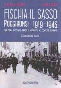 Fischia il sasso, Poggibonsi 1919-1943 - Claudio Biscarini, Marco Panti - Libro Edizioni dell'Erba 2020, Gli studi | Libraccio.it