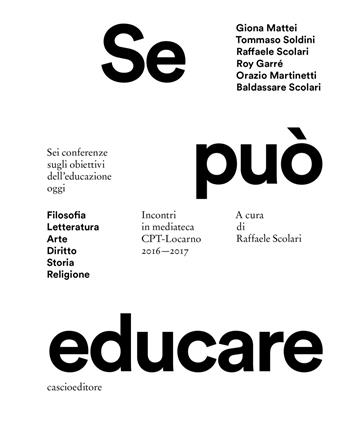 Se può educare. Incontri in mediateca. CPT-Locarno 2016-2017. Ediz. per la scuola  - Libro Cascio Editore 2018 | Libraccio.it