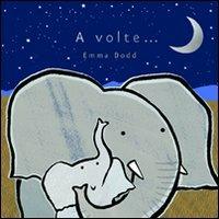 A volte... - Emma Dodd - Libro L'Ippocampo Ragazzi 2011 | Libraccio.it