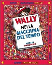 Wally nella macchina del tempo. Ediz. illustrata. Vol. 2