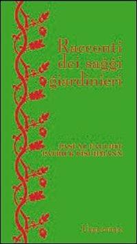 Racconti dei saggi giardinieri - Pascal Fauliot, Patrick Fischmann - Libro L'Ippocampo 2016 | Libraccio.it