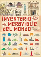 Inventario illustrato delle meraviglie del mondo. Ediz. illustrata