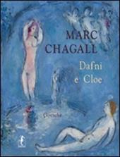 Marc Chagall. Dafni e Cloe, gouache. Ediz. illustrata