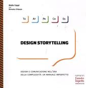 Design storytelling. Design e comunicazione nell'era della complessità: un manuale imperfetto
