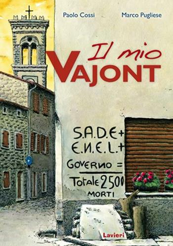 Il mio Vajont. Con DVD - Paolo Cossi, Marco Pugliese - Libro Lavieri 2012 | Libraccio.it