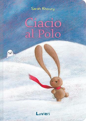 Ciacio al Polo - Sarah Khoury - Libro Lavieri 2012 | Libraccio.it