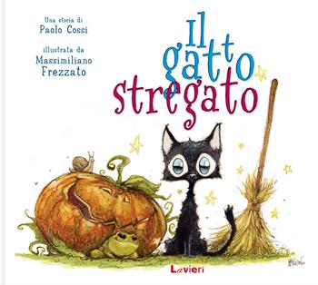 Il gatto stregato. I randagi. Ediz. illustrata - Paolo Cossi, Massimiliano Frezzato - Libro Lavieri 2013 | Libraccio.it