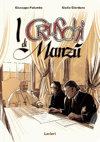 I cruschi di Manzù - Giuseppe Palumbo, Giulio Giordano - Libro Lavieri 2015 | Libraccio.it