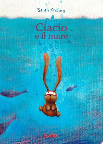 Ciacio e il mare - Sarah Khoury - Libro Lavieri 1990 | Libraccio.it