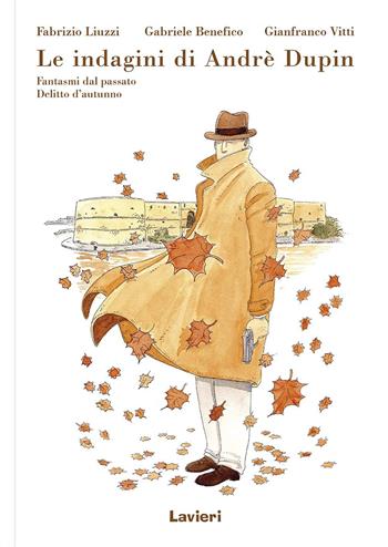 Fantasmi del passato-Delitto d'autunno. Le indagini di Andrè Dupin - Fabrizio Liuzzi, Gabriele Benefico, Gianfranco Vitti - Libro Lavieri 2017 | Libraccio.it