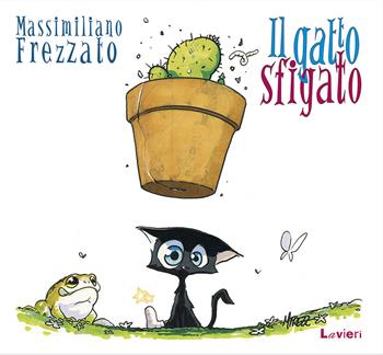 Il gatto sfigato (a) - Massimiliano Frezzato - Libro Lavieri 2018 | Libraccio.it