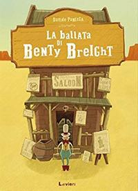 La ballata di Benty Breight. Ediz. a colori - Davide Panizza - Libro Lavieri 2018 | Libraccio.it