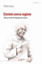 Einstein aveva ragione. Mezzo secolo d'impegno per la pace