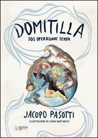 Domitilla SOS. Operazione Terra - Jacopo Pasotti - Libro Scienza Express 2012 | Libraccio.it
