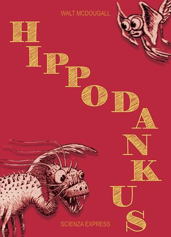 L'hippodankus - Walt McDougall - Libro Scienza Express 2019, Piccoli scienziati crescono | Libraccio.it