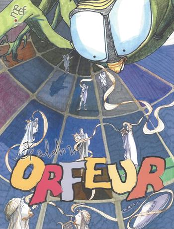 Orfeur - Loredana Baldin - Libro Meef 2023 | Libraccio.it