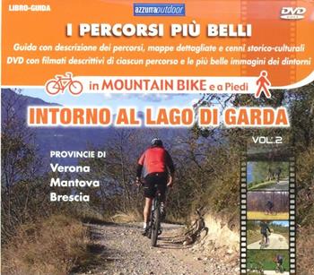 I percorsi più belli intorno al lago di Garda. Vol. 2 - Marco Rossi - Libro Azzurra Publishing 2010 | Libraccio.it