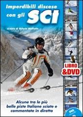 Imperdibili discese con gli sci. Alcune tra le più belle piste italiane sciate e commentate in diretta. Con DVD
