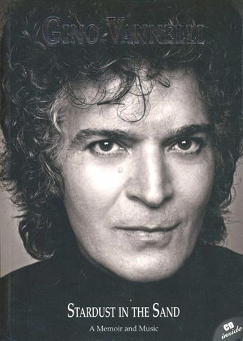 Gino Vannelli. Stardust in the sand. A memoir and music. Ediz. italiana e inglese. Con CD Audio - Gino Vannelli - Libro Azzurra Publishing 2014 | Libraccio.it