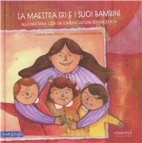 La maestra Cri e i suoi bambini  - Libro Esserci 2011, Scuole giraffa | Libraccio.it