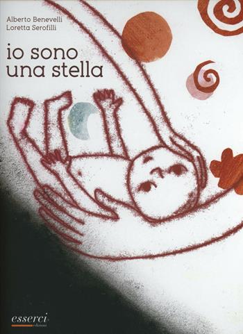 Io sono una stella - Alberto Benevelli - Libro Esserci 2012, Il filo magico | Libraccio.it