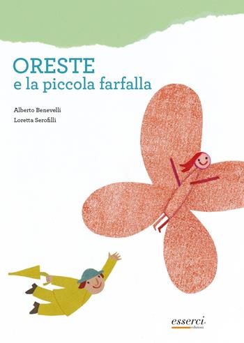 Oreste e piccola farfalla - Alberto Benevelli - Libro Esserci 2016 | Libraccio.it