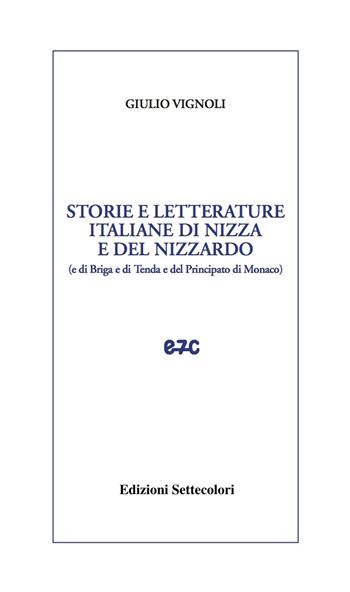 Storie e letterature italiane di Nizza e del nizzardo - Giulio Vignoli - Libro Edizioni Settecolori 2011, Solitudini | Libraccio.it