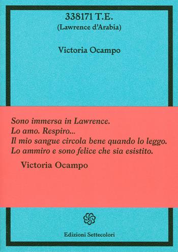 338171 T.E (Lawrence d'Arabia) - Victoria Ocampo - Libro Edizioni Settecolori 2021, Foglie d'erba | Libraccio.it
