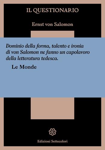 Il questionario - Ernst von Salomon - Libro Edizioni Settecolori 2021, Il battello ebbro | Libraccio.it