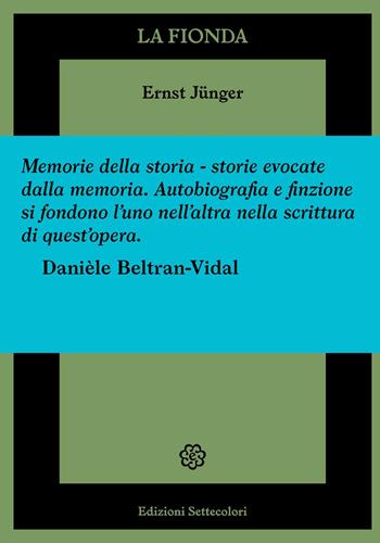La fionda - Ernst Jünger - Libro Edizioni Settecolori 2021, Il battello ebbro | Libraccio.it