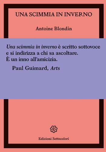 Una scimmia in inverno - Antoine Blondin - Libro Edizioni Settecolori 2022, Il battello ebbro | Libraccio.it