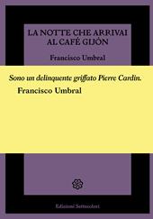 La notte che arrivai al Café Gijón