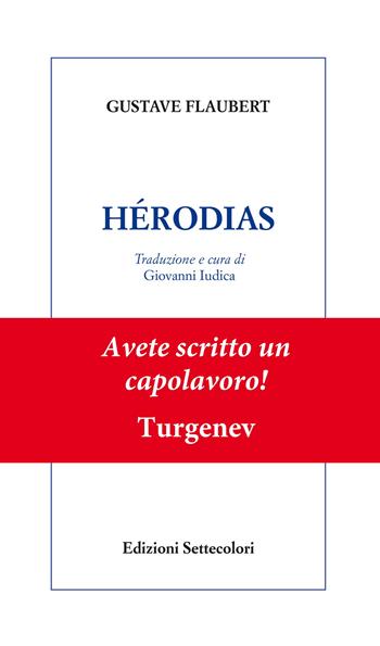 Hérodias - Gustave Flaubert - Libro Edizioni Settecolori 2021 | Libraccio.it