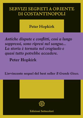 Servizi segreti a oriente di Costantinopoli - Peter Hopkirk - Libro Edizioni Settecolori 2022, Foglie d’erba | Libraccio.it