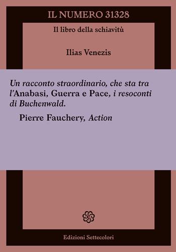 Il numero 31328. Il libro della schiavitù - Ilias Venezis - Libro Edizioni Settecolori 2022, Il battello ebbro | Libraccio.it