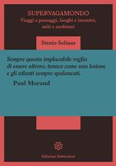 Supervagamondo. Viaggi e paesaggi, luoghi e incontri, miti e snobismi