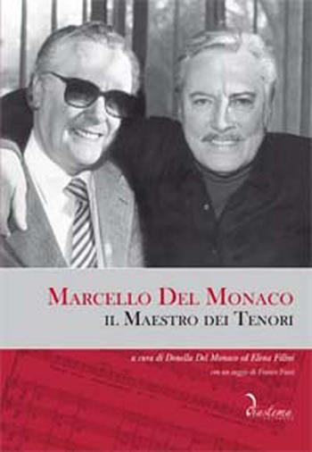 Marcello del Monaco. Il maestro dei tenori. Con CD Audio  - Libro Diastema 2016 | Libraccio.it